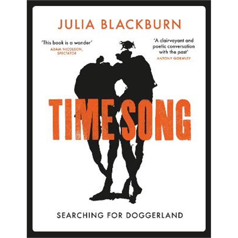 Time Song: Searching for Doggerland (Paperback) - Julia Blackburn